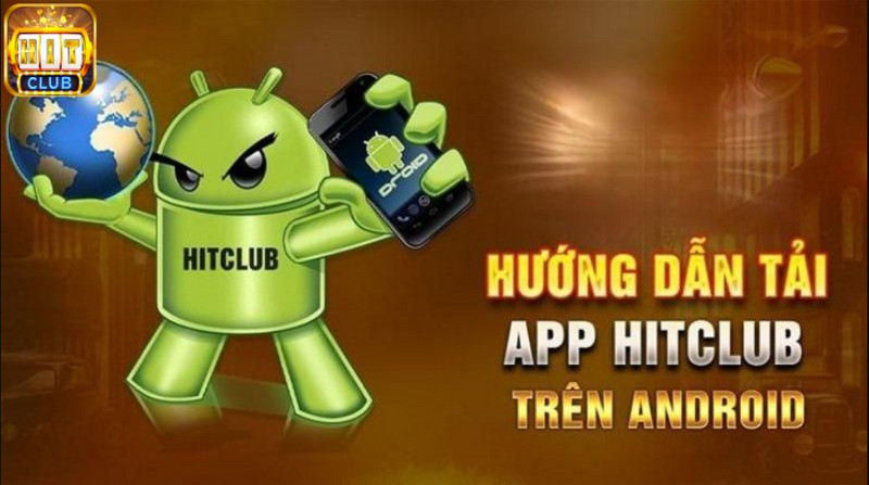 Tải hitclub cho thiết bị dùng Android